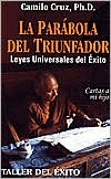 La Parabola Del Triunfador: Leyes Universales Del Exito