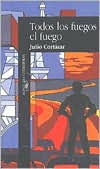 Todos los fuegos el fuego (All Fires the Fire)