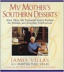 My Mother's Southern Desserts: More than 200 Treasured Family Recipes for Holiday and Everyday Celebrations