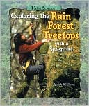 Exploring the Rain Forest Treetops with a Scientist