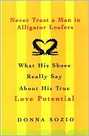 Never Trust A Man in Alligator Loafers: What His Shoes Really Say About His True Love Potential