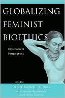 download Globalizing Feminist Bioethics book