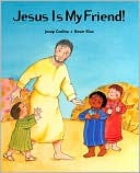 Jesus Is My Friend! (The Praying with Little Ones Series)