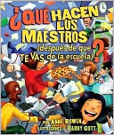 Que Hacen los Maestros?: (Despues de Que Te Vas de la Escuela)