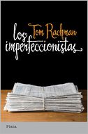 Los imperfeccionistas by Tom Rachman: Book Cover