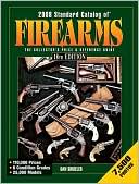 2008 Standard Catalog of Firearms: The Collector's Price and Reference Guide