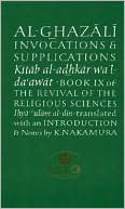 Al-Ghazali on Invocations and Supplications: Book IX of the Revival of the Religious Sciences