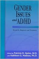 Gender Issues and AD/HD: Research, Diagnosis and Treatment
