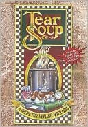 Tear Soup: A Recipe for Healing after Loss