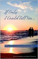 If Only I Could Tell You: Where Past Loves and Current Intimacy Meet