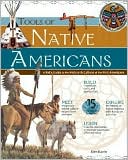 Tools of Native Americans: A Kid's Guide to the History and Culture of the First Americans
