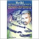 Reiki the Ultimate Guide, Volume 4: Past Lives and Soul Retrieval, Remove Psychic Debris and Heal Your Life