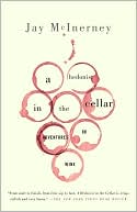 Hedonist in the Cellar: Adventures in Wine