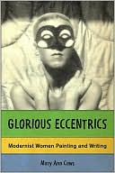 Glorious Eccentrics: Modernist Women Painting and Writing