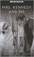 Mrs. Kennedy and Me by Clint Hill: Book Cover