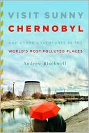 Visit Sunny Chernobyl by Andrew Blackwell: Book Cover
