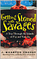 Getting Stoned with Savages: A Trip Through the Islands of Fiji and Vanuatu