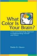 What Color is Your Brain?: A Fun and Fascinating Approach to Understanding Yourself and Others