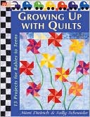 Growing up with Quilts: 15 Projects for Babies to Teens