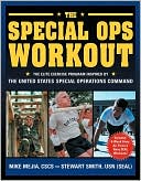 The Special OPS Workout: The Elite Exercise Program Inspired by the United States Special Operations Command