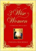 The Three Wise Women: A Christmas Reflection