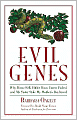 Evil Genes: Why Rome Fell, Hitler Rose, Enron Failed, and My Sister Stole My Mother's Boyfriend