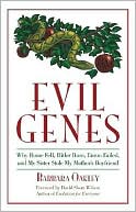 Evil Genes: Why Rome Fell, Hitler Rose, Enron Failed, and My Sister Stole My Mother's Boyfriend