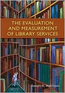 The Evaluation and Measurement of Library Services