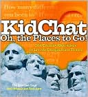 Kidchat Oh, the Places to Go!: 204 Creative Questions to Let the Imagination Travel