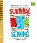 Survival Sewing: Emergency Fixes for the Rips, Snags and Tears of Everyday Life