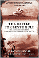 The Battle for Leyte Gulf: The Incredible Story of World War II's Largest Naval Battle