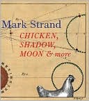 Chicken, Shadow, Moon & More