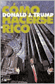 Cómo hacerse rico (Trump: How to Get Rich: Big Deals from the Star of The Apprentice)