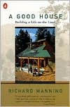 Good House: Building a Life on the Land