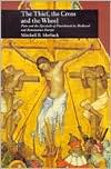 Thief, the Cross and the Wheel; Pain and the Spectacle of Punishment in Medieval and Renaissance Europe