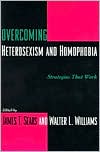 Overcoming Heterosexism and Homophobia: Strategies That Work