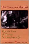 The Presence of the Past: Popular Uses of History in American Life