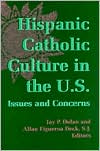 Hispanic Catholic Culture in the U. S.: Issues and Concerns