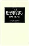 The Destructive Narcissistic Pattern