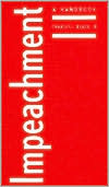 Impeachment: A Handbook