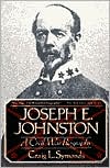 Joseph E. Johnston: A Civil War Biography
