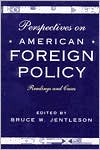 Perspective in American Foreign Policy: Readings and Cases