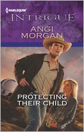 Protecting Their Child (Harlequin Intrigue Series #1423) by Angi Morgan: Book Cover