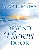 Beyond Heaven's Door by Max Lucado: NOOK Book Cover