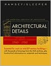 Architectural Details : Classic Pages from Architectural Graphic Standards 1940-1980