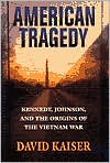 American Tragedy: Kennedy, Johnson, and the Origins of the Vietnam War