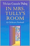 In Mrs. Tully's Room: A Childcare Portrait