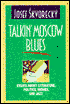Talkin' Moscow Blues: Essays about Literature, Politics, Movies, and Jazz