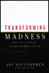 Transforming Madness: New Lives for People Living with Mental Illness