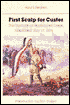 First Scalp for Custer: The Skirmish at Warbonnet Creek, Nebraska, July 17, 1876